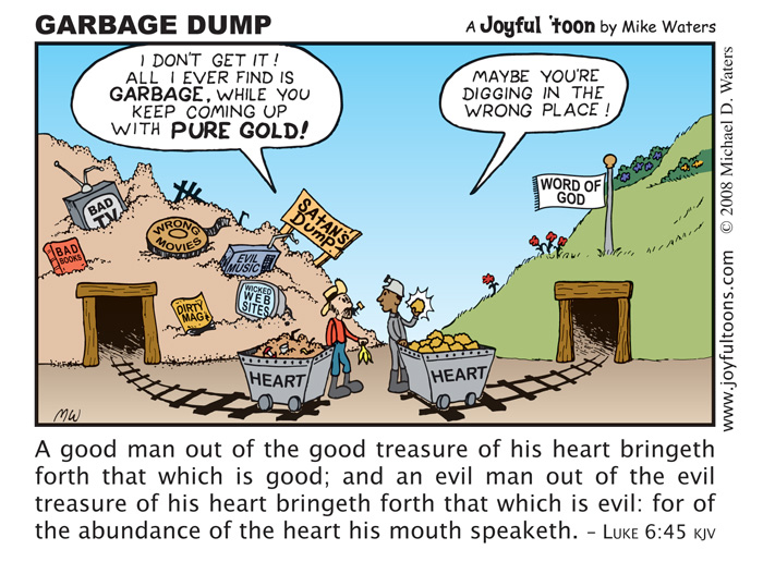 Garbage Dump - Luke 6:45