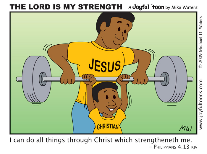 The Lord is my Strength - Philippians 4:13