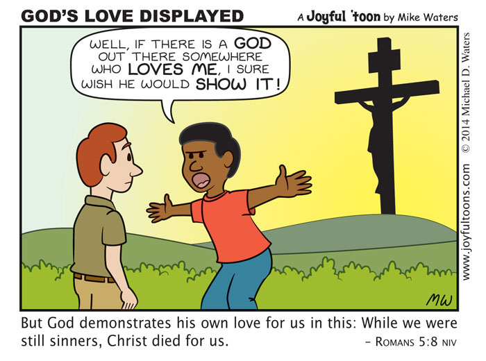 God's Love Displayed - Romans 5:8